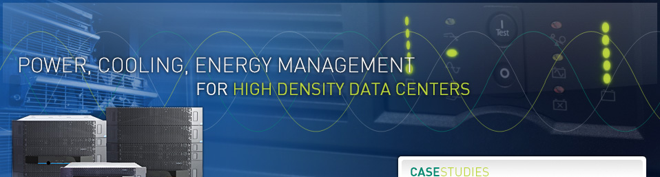 Power, Cooling, Energy Management & Data Backup for High Density Data Centers